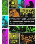 Inte riktigt lika viktigt?: om kvinnliga musiker och glömd musik