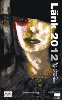 Länk 2012 : nya pjäser för unga ensembler