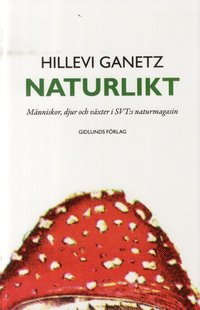 Naturlikt : mnniskor, djur och vxter i SVT:s naturmagasin
