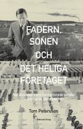 Fadern, sonen och det heliga fretaget : nr tvidaberg och Facit ervrade vrlden - och hur de frlorade den