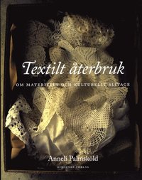 Textilt terbruk : om materiellt och kulturellt slitage