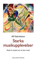 Starka musikupplevelser : musik r mycket mer n bara musik