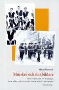 Musiker och folkbildare : fem portr�tt av musiker som b�rjade sin bana inom milit�rmusiken