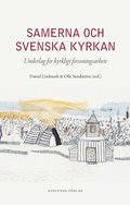 Samerna och Svenska kyrkan : underlag fr kyrkligt frsoningsarbete