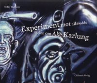 Experiment mot alla odds : Boken om Åke Karlung