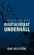 V�gen till ett Digitaliserat Underh�ll