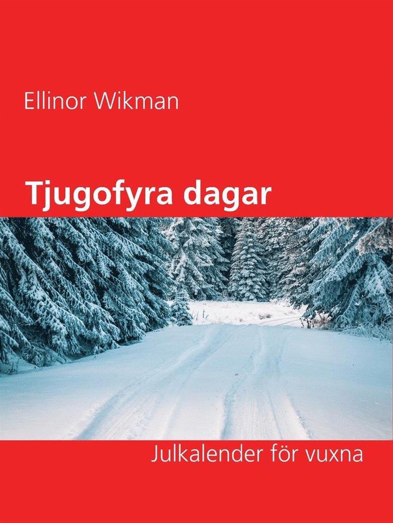 Ellinor Wikman - Tjugofyra dagar: Julkalender för vuxna, E-bok