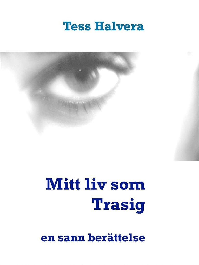 Johan Wirén, Tess Halvera - Mitt liv som Trasig: en sann berättelse, E-bok