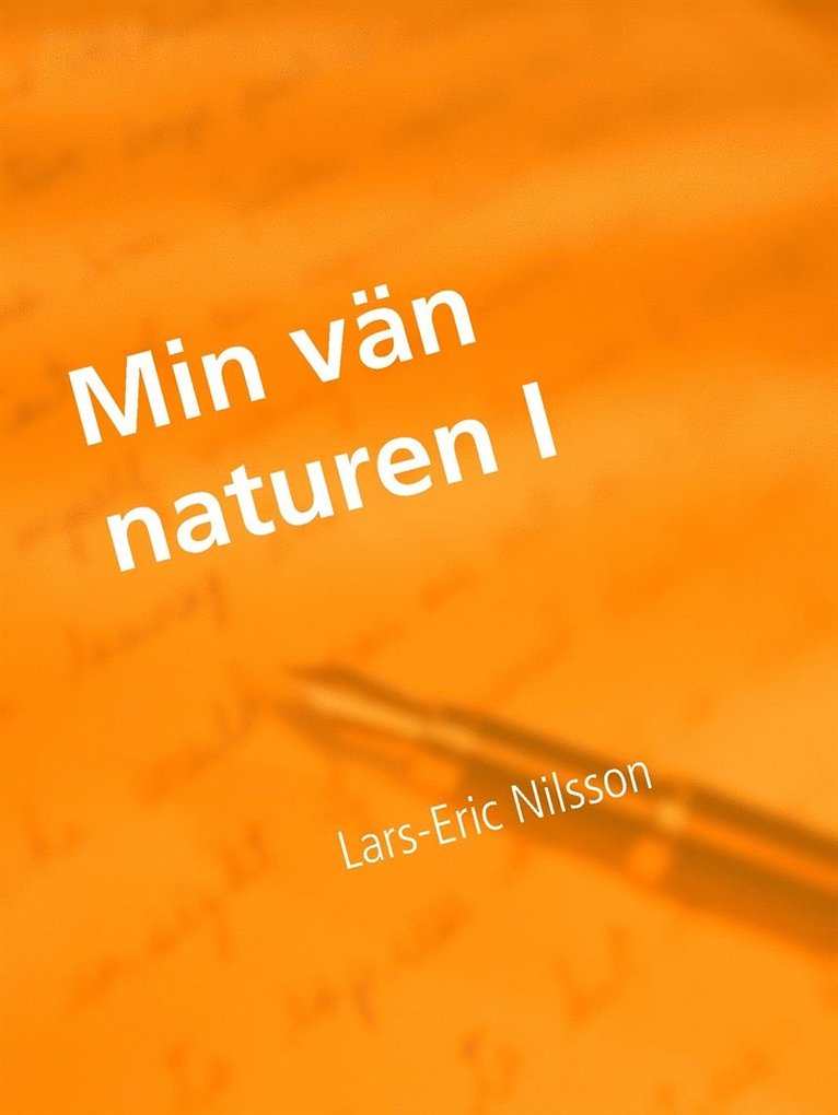 Lars-Eric Nilsson - Min vän naturen 1: Dikter som följer årstiderna, E-bok