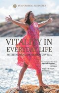 Vitality in Everyday Life: with Inspiration from Ayurveda