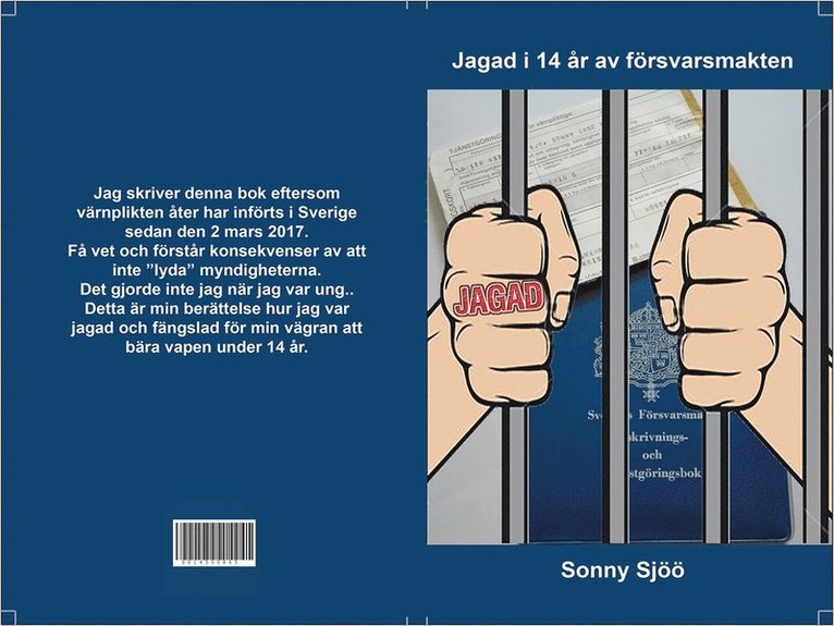 Sonny Sjöö - Jagad i 14 år av försvarsmakten: I 14 års tid var jag jagad av försvarsmakten, polis och myndigheter, E-bok. Tillgänglighet: Lägg i varukorg