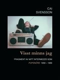 Visst minns jag: Fragment av mitt intermezzo som popsn�re 1959-1969