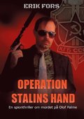 Operation Stalins hand : en spionthriller om mordet p Olof Palme