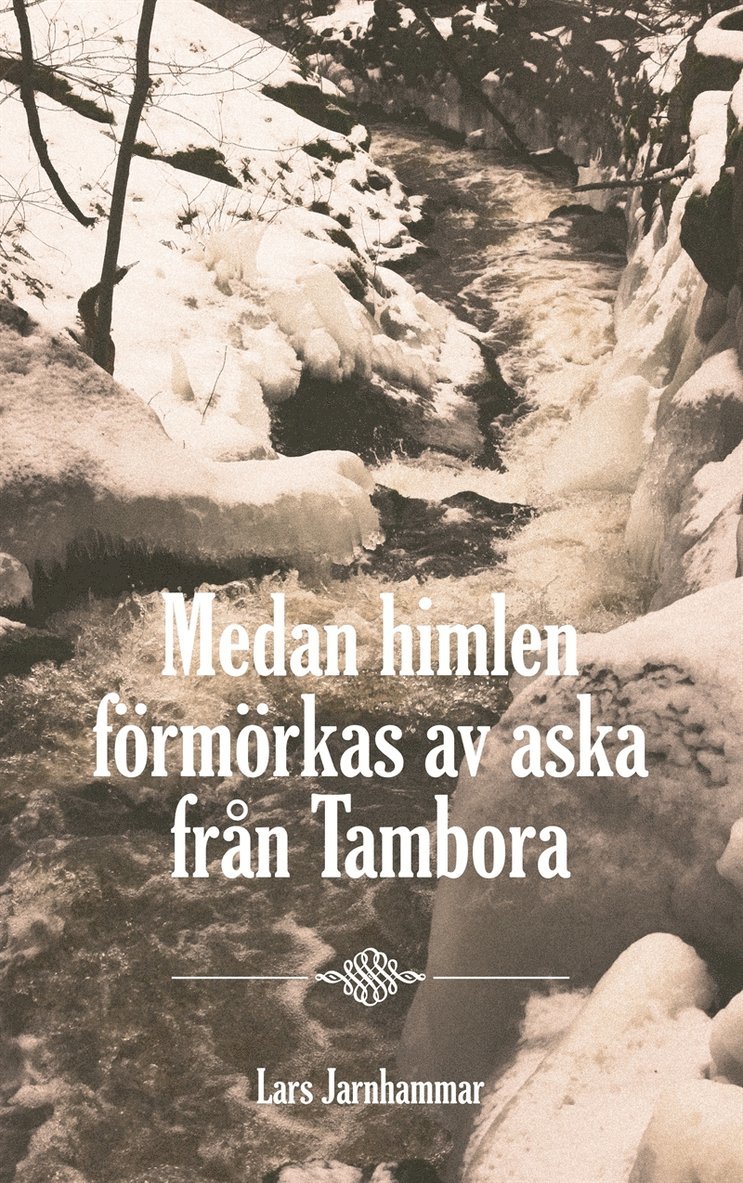 Lars Jarnhammar - Medan himlen förmörkas av aska från Tambora, E-bok
