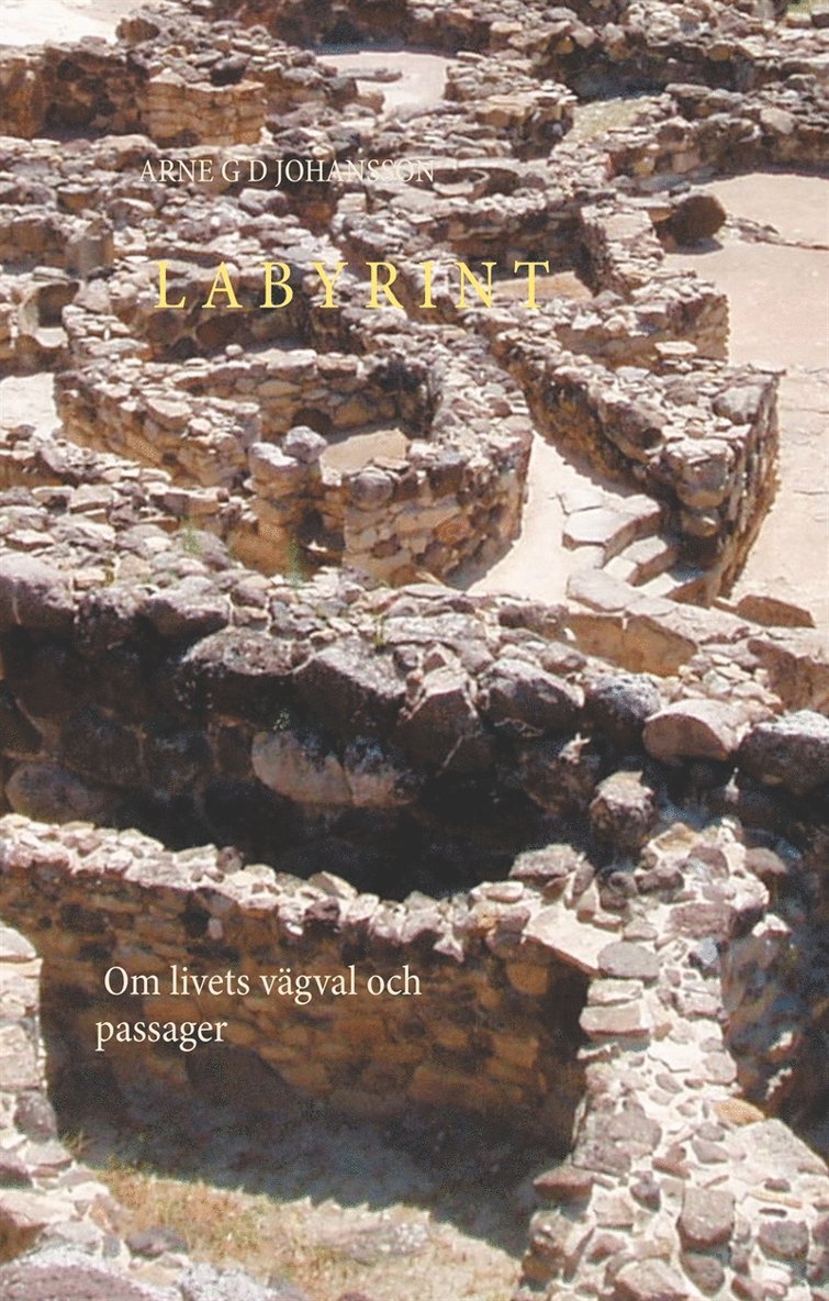 Arne G D Johansson - LABYRINT: Om livets vägval och passager, E-bok