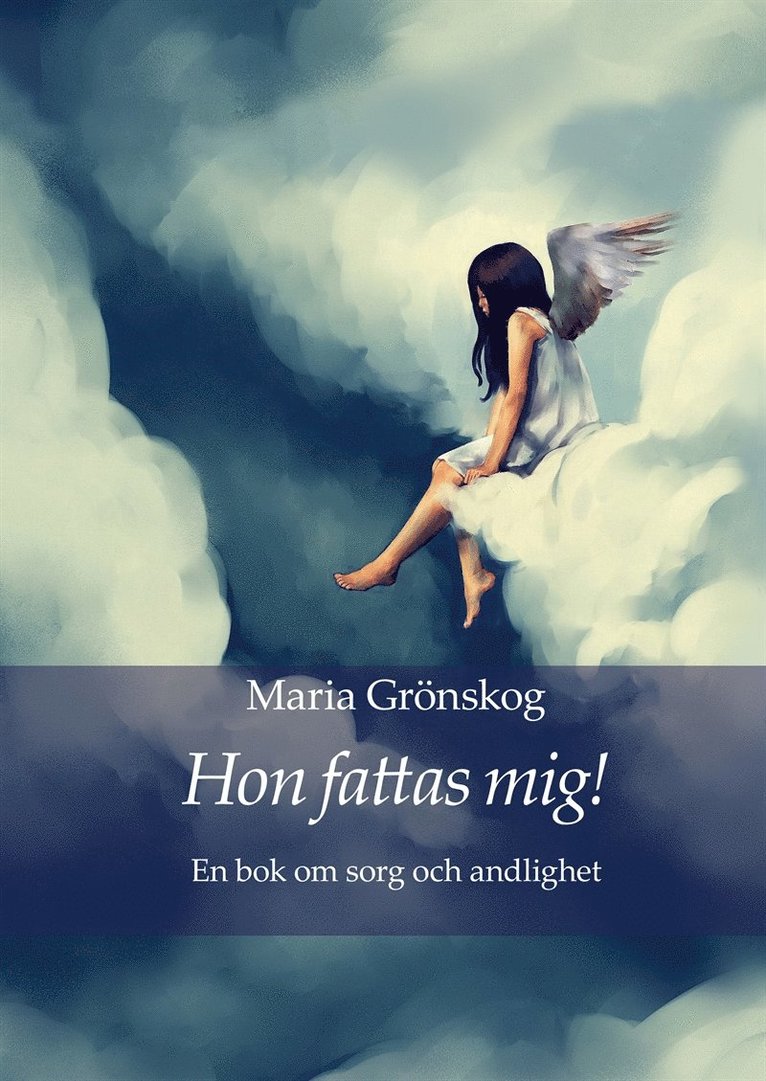 Maria Grönskog - Hon fattas mig!: En bok om sorg och andlighet, E-bok