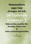 Matematikens seger �ver slumpen del tv�:: De optimala systemen 2, Matematiska modeller f�r: Stryktips, Keno, Lotto & andra anv�ndningsomr�den
