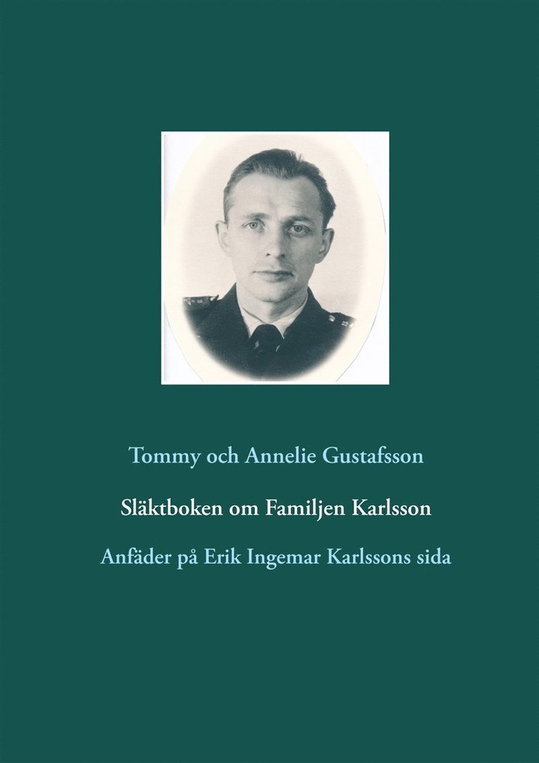 Tommy Gustafsson, Annelie Gustafsson - Släktboken om Familjen Karlsson: Anfäder på Erik Ingemar Karlssons sida, E-bok