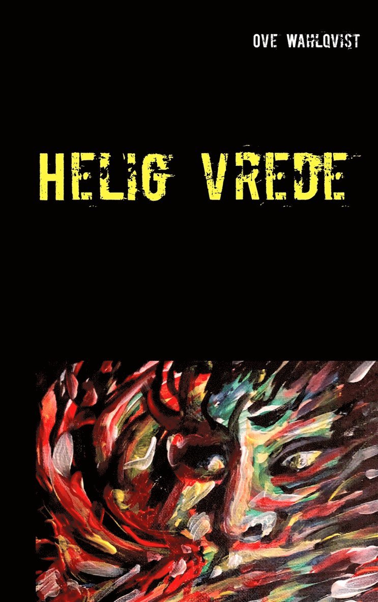 Ove Wahlqvist - Helig vrede, E-bok