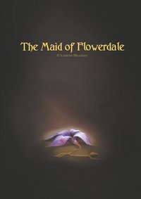 The Maid of Flowerdale: A Vindeon Adventure