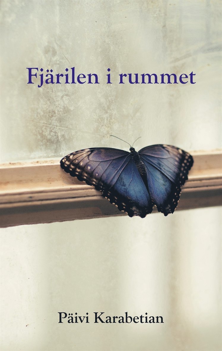 Päivi Karabetian - Fjärilen i rummet, E-bok
