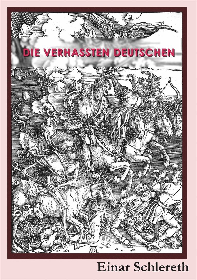 Einar Schlereth - Die verhassten Deutschen: 120 Jahre deutsche Geschichte neu geschrieben, E-bok
