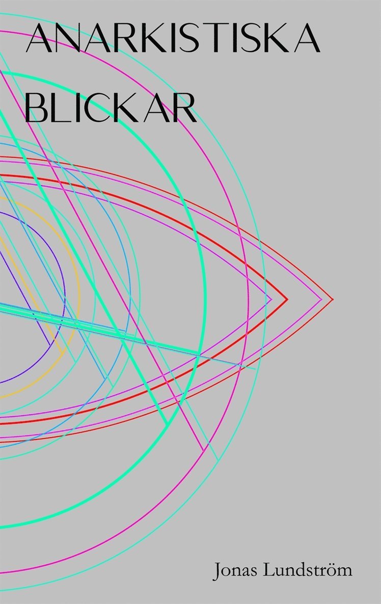 Jonas Lundström - Anarkistiska blickar, E-bok
