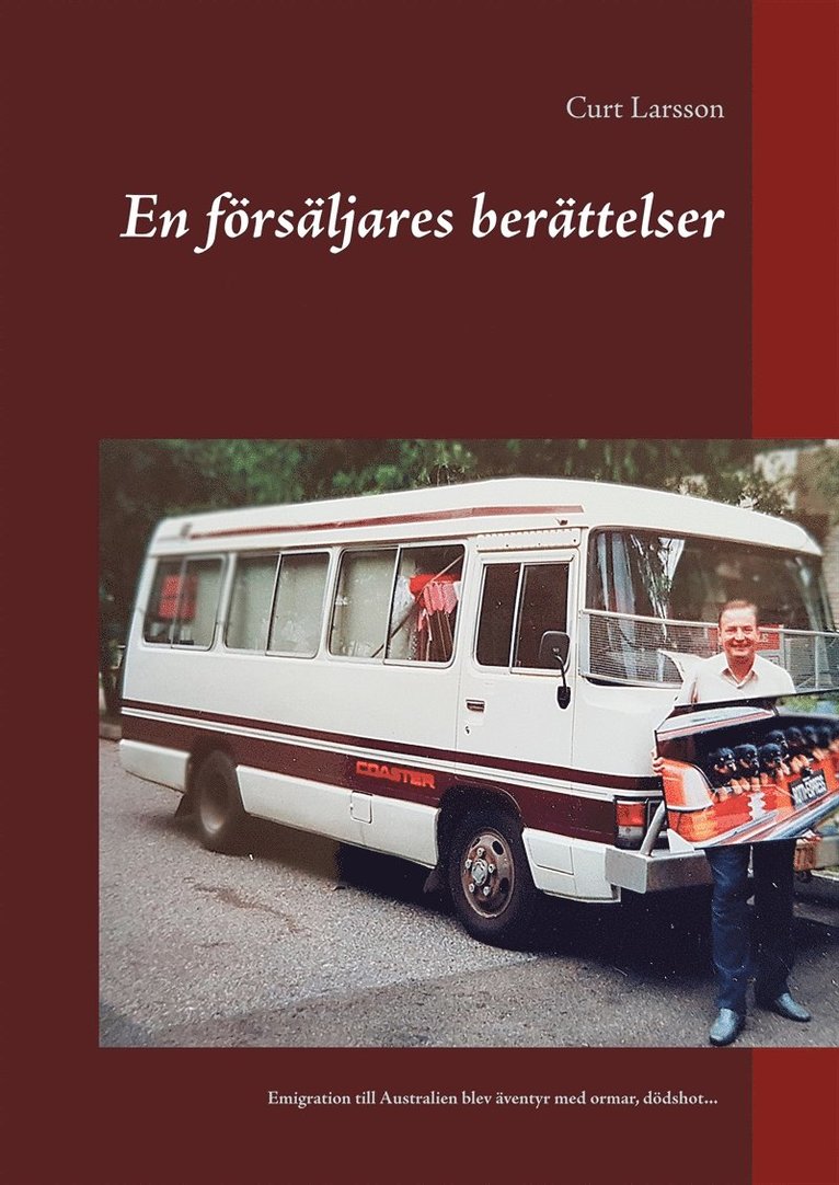 Curt Larsson - En försäljares berättelser: Emigration till Australien blev äventyr med ormar, eld, dödshot m.m., E-bok