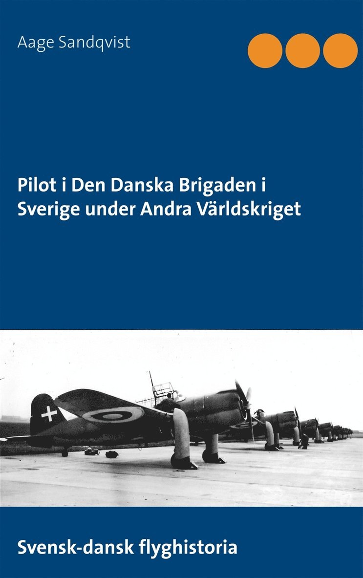 Aage Sandqvist - Pilot i Den Danska Brigaden i Sverige under Andra Världskriget, E-bok