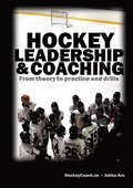 Hockey leadership and coaching: From theory to practice and drills