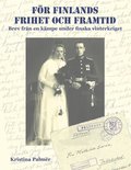 F�r Finlands frihet och framtid: Brev fr�n en k�mpe under finska finterkriget 1939?40