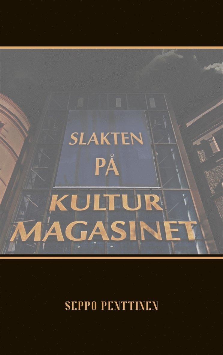 Seppo Penttinen - Slakten på Kulturmagasinet, E-bok