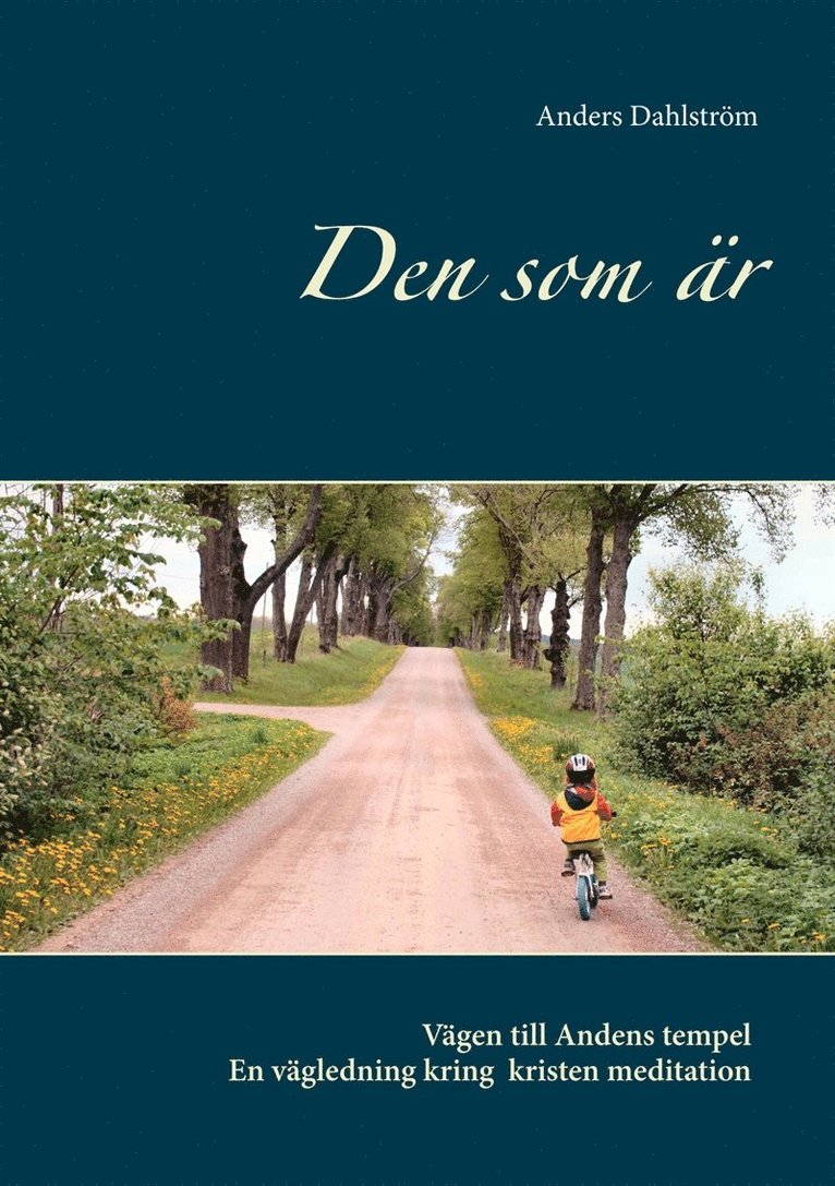 Anders Dahlström - Den som är: Vägen till Andens tempel - En vägledning kring  kristen meditation, E-bok