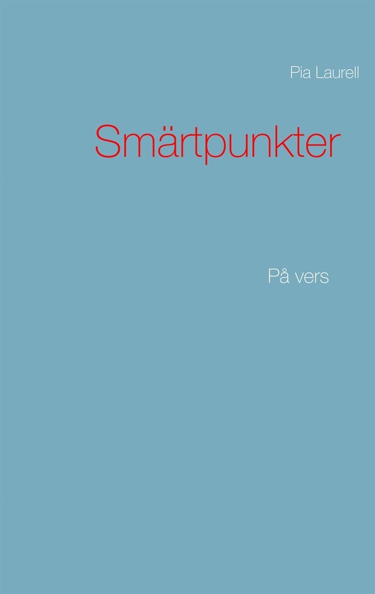 Pia Laurell - Smärtpunkter: På vers, E-bok
