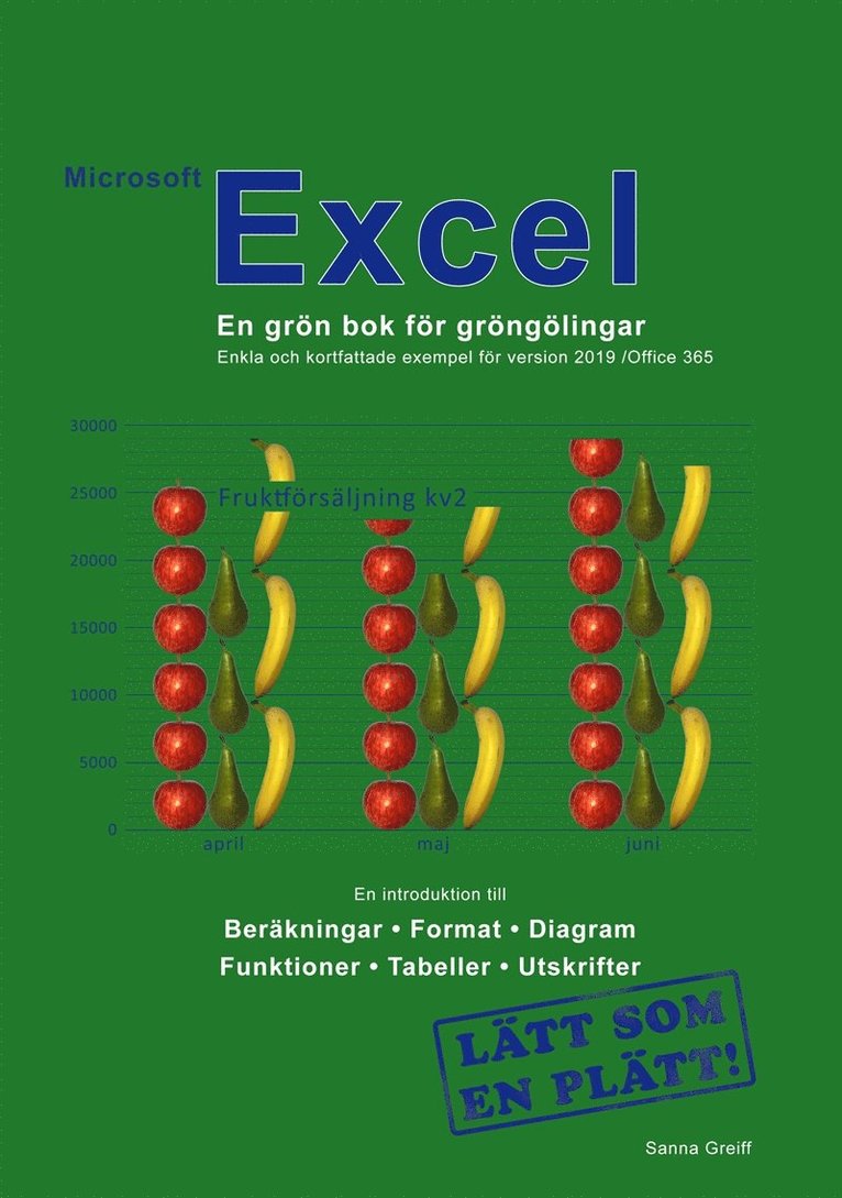 Sanna Greiff - Microsoft Excel - En grön bok för gröngölingar: För version 2019 /Office 365, E-bok