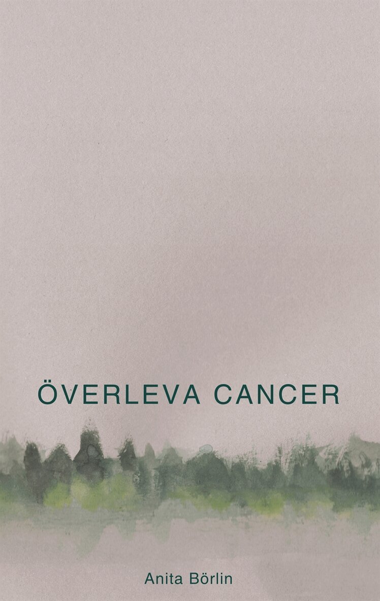 Anita Börlin - Överleva cancer, E-bok. Tillgänglighet: Lägg i varukorg