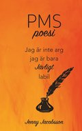 PMS-poesi: Jag �r inte arg. Jag �r bara J�VLIGT labil.