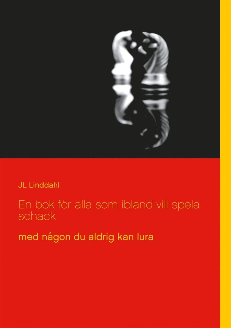 JL Linddahl - En bok för alla som ibland vill spela schack: med någon du aldrig kan lura, E-bok