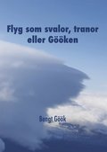 Flyg som svalor, tranor eller Gööken: En segelflygares memoarer