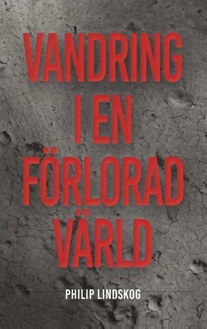 Philip Lindskog - Vandring i en förlorad värld, Häftad