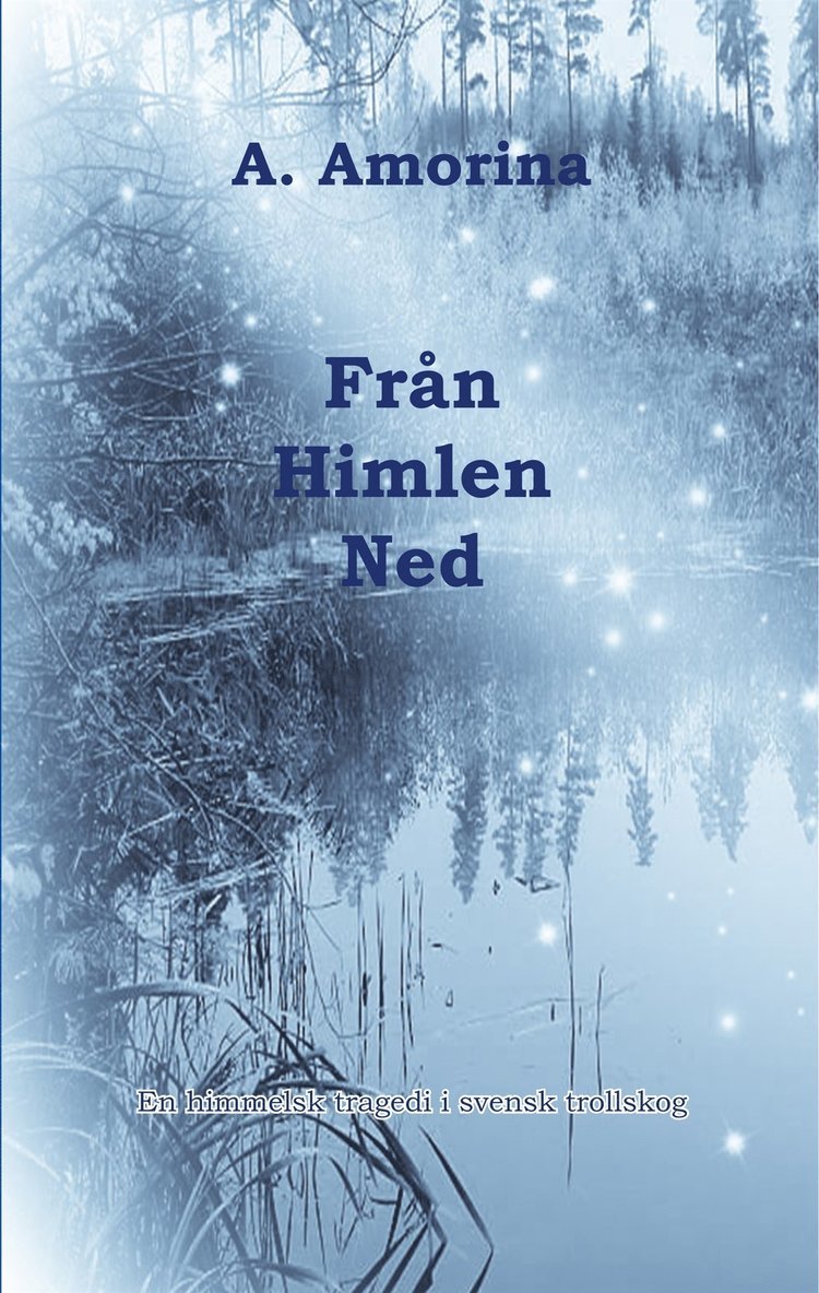 A Amorina - Från himlen ned: En himmelsk tragedi i svensk trollskog, E-bok