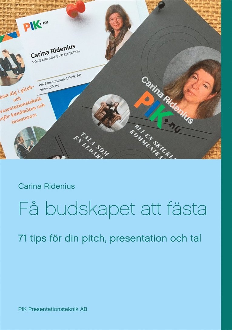 Carina Ridenius - Få budskapet att fästa: 71 tips för din pitch, presentation och tal, E-bok