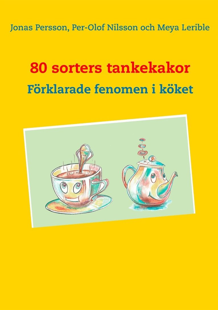 Jonas Persson, Meya Lerible, Per-Olof Nilsson - 80 sorters tankekakor: Förklarade fenomen i köket, E-bok. Tillgänglighet: Lägg i varukorg