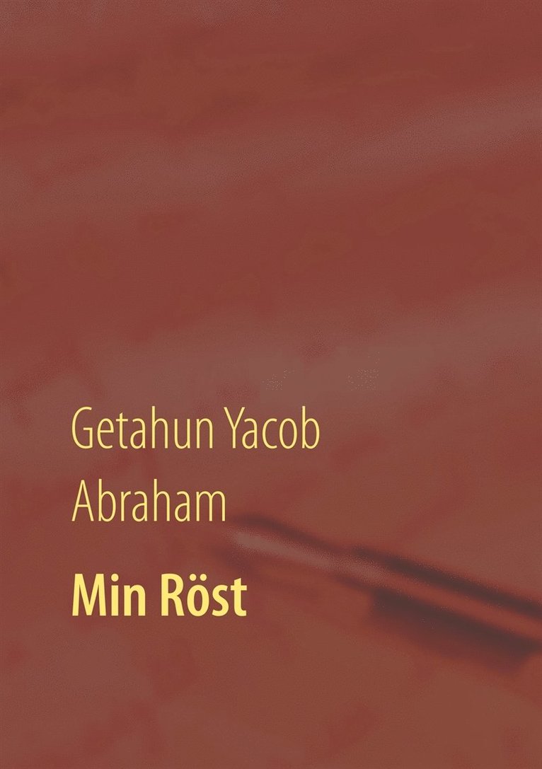 Getahun Yacob Abraham - Min Röst, E-bok