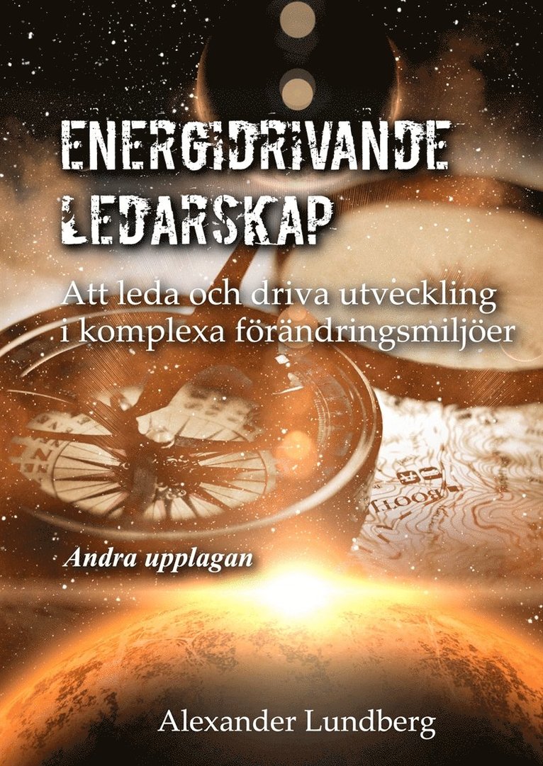 Alexander Lundberg - Energidrivande ledarskap: Att leda och driva utveckling i komplexa förändringsmiljöer, E-bok