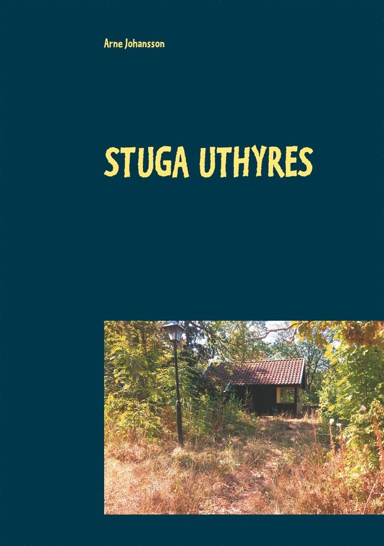 Arne Johansson - Stuga uthyres, E-bok