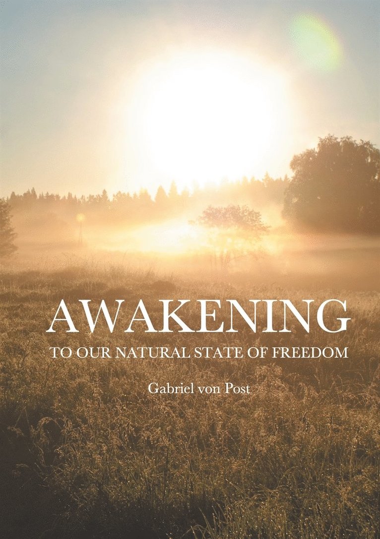 Gabriel von Post - Awakening: To our natural state of freedom, E-bok