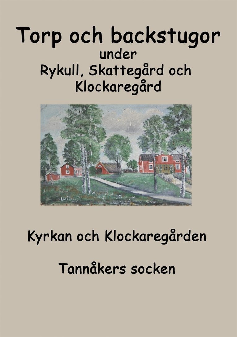 Sara Karlsson, Inga-Lill Fredhage - Torp o backstugor under Rykull, Skattegård och Klockaregård: Kyrkan och Klockaregården, Tannåkers socken, E-bok