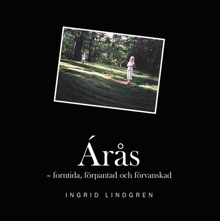 Ingrid Lindgren - Árås: forntida, förpantad och förvanskad, E-bok