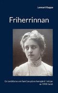 Friherrinnan: En berttelse om familjen p en herrgrd i brjan av 1900-talet